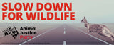 Bumper Sticker: Slow Down For Wildlife